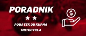 Czy za motocykl rzeczywiście trzeba płacić podatek? Oto, co musisz wiedzieć